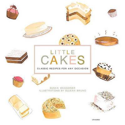 Little Cakes: Classic Recipes for Every Occasion on Hardback by Susan Waggoner