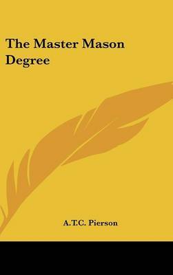 The Master Mason Degree by A.T.C. Pierson image