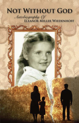 Not Without God by Eleanor Miller Wiedenhoff image