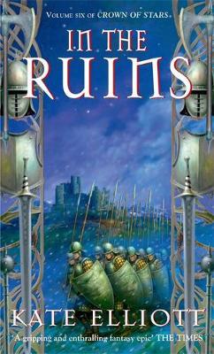 In the Ruins (Crown of Stars #6) by Kate Elliott image