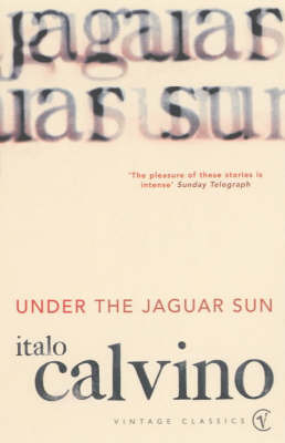 Under the Jaguar Sun on Paperback by Italo Calvino