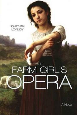 The Farm Girl's Opera by Jonathan Lovejoy image