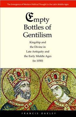 Empty Bottles of Gentilism on Hardback by Francis Oakley