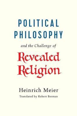 Political Philosophy and the Challenge of Revealed Religion by Heinrich Meier image