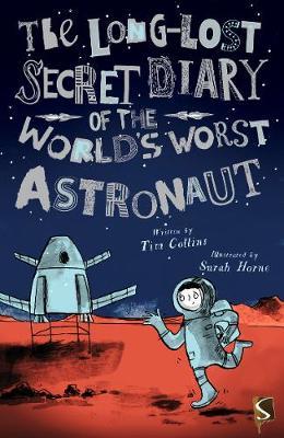 The Long-Lost Secret Diary of the World's Worst Astronaut by Tim Collins image