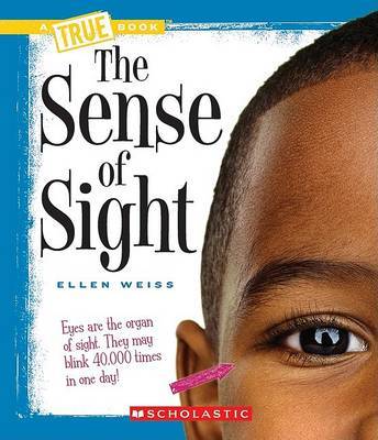 The Sense of Sight (a True Book: Health and the Human Body) (Library Edition) image