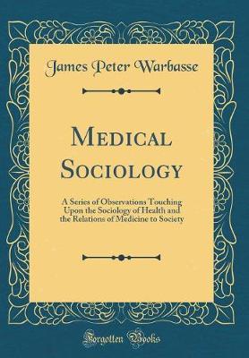 Medical Sociology by James Peter Warbasse image