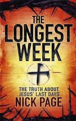The Longest Week: What Really Happened During Jesus' Final Days by Nick Page image