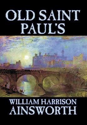 Old Saint Paul's on Hardback by William , Harrison Ainsworth