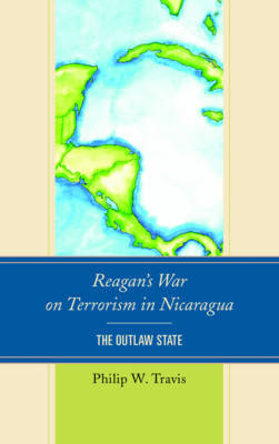Reagan's War on Terrorism in Nicaragua by Philip W. Travis image