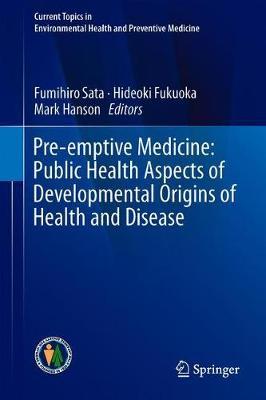 Pre-emptive Medicine: Public Health Aspects of Developmental Origins of Health and Disease image