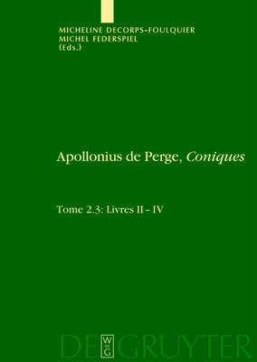 Apollonius De Perge: Apollonius De Perge, Coniques. Livres II-IV. Edition Et Traduction Du Texte Grec image