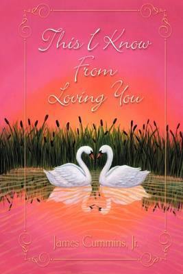 This I Know from Loving You by James Cummins Jr. image
