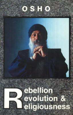 Rebellion, Revolution and Religiousness on Paperback by Osho