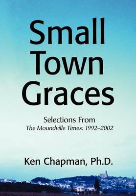 Small Town Graces on Hardback by PH D Ken Chapman