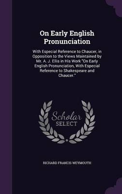 On Early English Pronunciation by Richard Francis Weymouth image