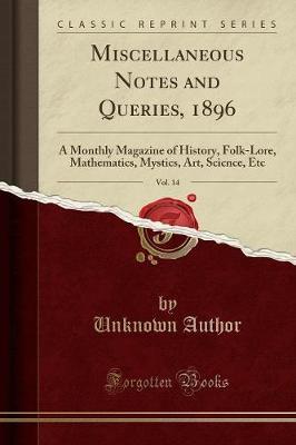 Miscellaneous Notes and Queries, 1896, Vol. 14 by S C and L M Gould