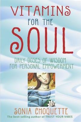 Vitamins For The Soul by Sonia Choquette