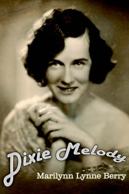 Dixie Melody by Marilynn , Lynne Berry