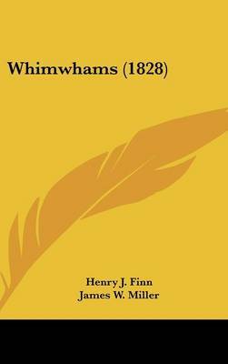 Whimwhams (1828) on Hardback by Henry J Finn