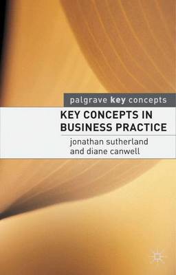 Key Concepts in Business Practice by Jonathan Sutherland image