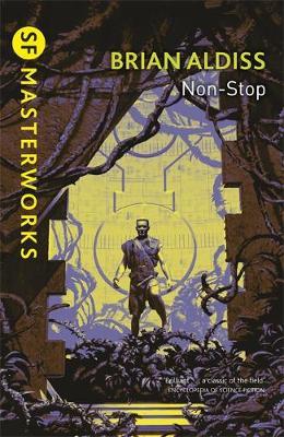 Non-stop (S.F. Masterworks) by Brian Aldiss