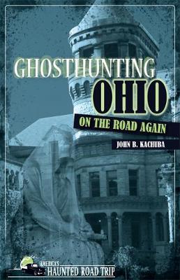 Ghosthunting Ohio On the Road Again by John B Kachuba image
