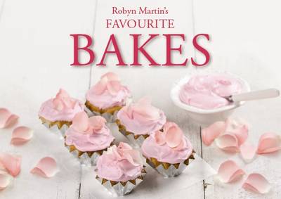 Robyn Martin's Favourite Bakes by Robyn Martin image