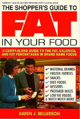 The Shoppers Guide to Fat in Your Food by Karen J. Bellerson image