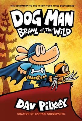 Dog Man 6: Brawl of the Wild by Dav Pilkey image