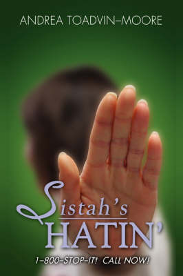 Sistah's Hatin on Hardback by Andrea Toadvin-Moore