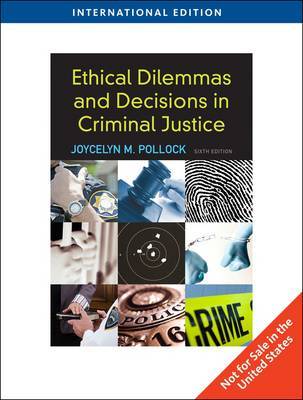 Ethical Dilemmas and Decisions in Criminal Justice by Joycelyn M. Pollock image