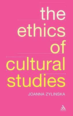 The Ethics of Cultural Studies by Joanna Zylinska image