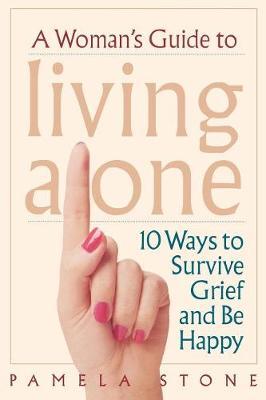 A Woman's Guide to Living Alone by Pamela Stone image