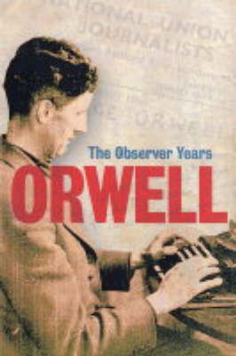 Orwell: The Complete Observer Years by George Orwell image