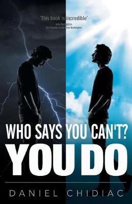 Who Says You Can't? You Do by Daniel George Chidiac image