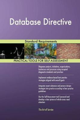 Database Directive Standard Requirements by Gerardus Blokdyk