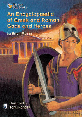 An Encyclopaedia of Greek and Roman Gods and Heroes on Paperback by Brian Moses