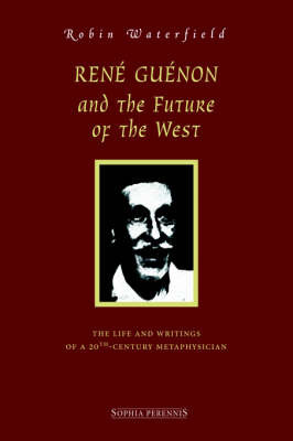 Ren Gunon and the Future of the West by Robin Waterfield image