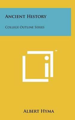 Ancient History: College Outline Series by Albert Hyma image