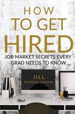 How to Get Hired by Jill DeSena-Shook image