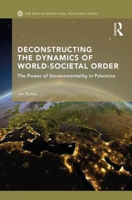 Deconstructing the Dynamics of World-Societal Order by Jan Busse image