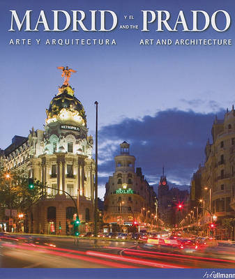 Madrid y el Prado/Madrid And The Prado: Arte y Arquitectura/Art And Architecture on Hardback by Barbara Borngasser