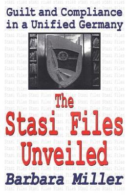The Stasi Files Unveiled by Barbara Miller image