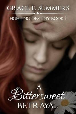 A Bittersweet Betrayal by Grace E Summers image