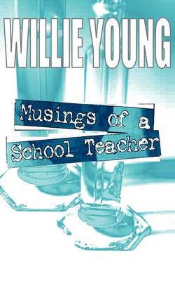 Musings of a School Teacher by Willie Young image
