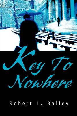 Key To Nowhere by Robert L Bailey