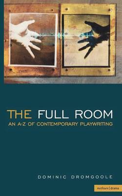 The Full Room on Hardback by Dominic Dromgoole