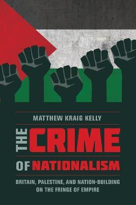 The Crime of Nationalism by Matthew Kraig Kelly