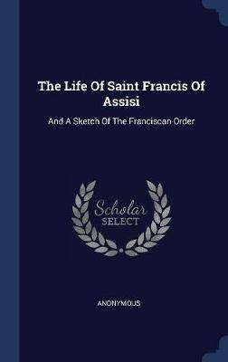 The Life of Saint Francis of Assisi by * Anonymous image